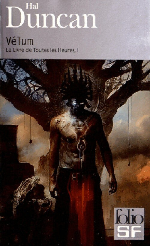 Le livre de toutes les heures Tome I : Vélum - Hal Duncan -  Folio Science-Fiction - Livre