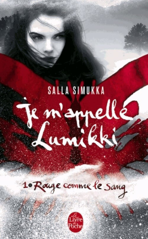 Je m'appelle Lumikki Tome I : Rouge comme le sang - Salla Simukka -  Le Livre de Poche - Livre