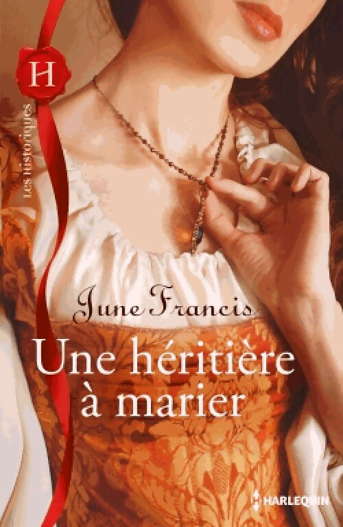 Une héritière à marier - June Francis -  Les Historiques - Livre