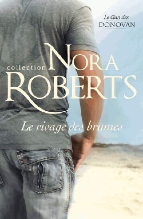 Le rivage des brumes - Nora Roberts -  Nora Roberts - Livre