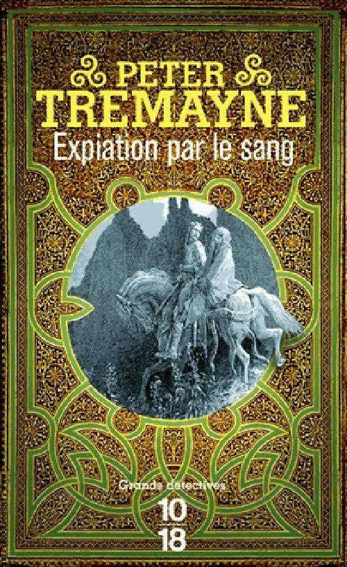Expiation par le sang - Peter Tremayne -  10-18 - Livre