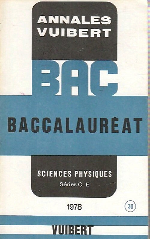 Annales du BAC 1978 : Sciences physiques Séries C,E - Inconnu -  Annales du bac - Livre