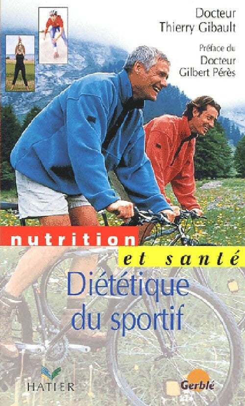 Diététique du sportif - Thierry Gibault -  Nutrition et santé - Livre
