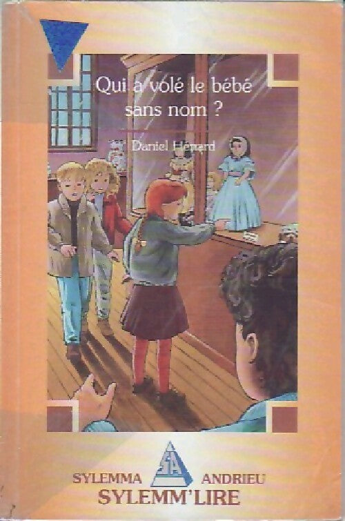 Qui a volé le bébé sans nom ? - Daniel Hénard -  Sylemm'lire - Livre