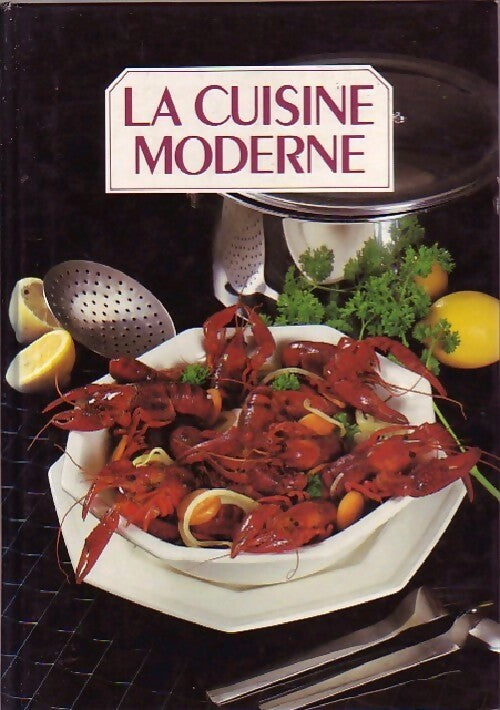 La cuisine moderne Tome III - Collectif -  France Loisirs GF - Livre