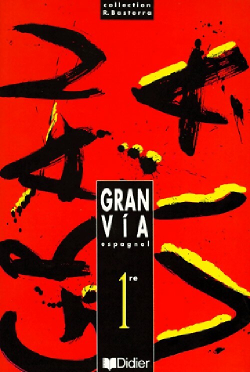 Gran Via espagnol première - Collectif -  R. Basterra - Livre