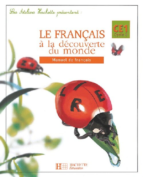 Le français à la découverte du monde CE1 cyle 2 - Inconnu -  Hachette GF - Livre