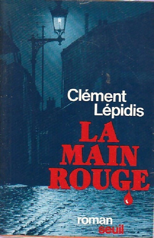 La main rouge - Clément Lépidis -  Seuil GF - Livre