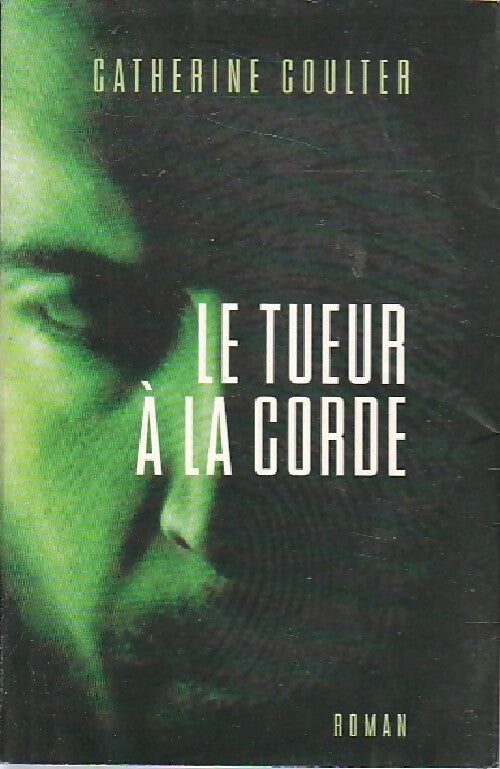 Le tueur à la corde - Catherine Coulter -  France Loisirs GF - Livre