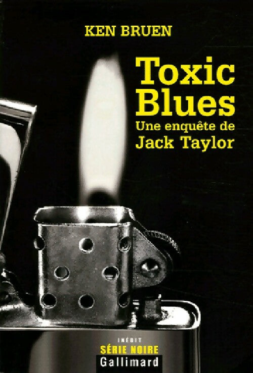 Toxic blues - Ken Bruen -  Série noire - Livre