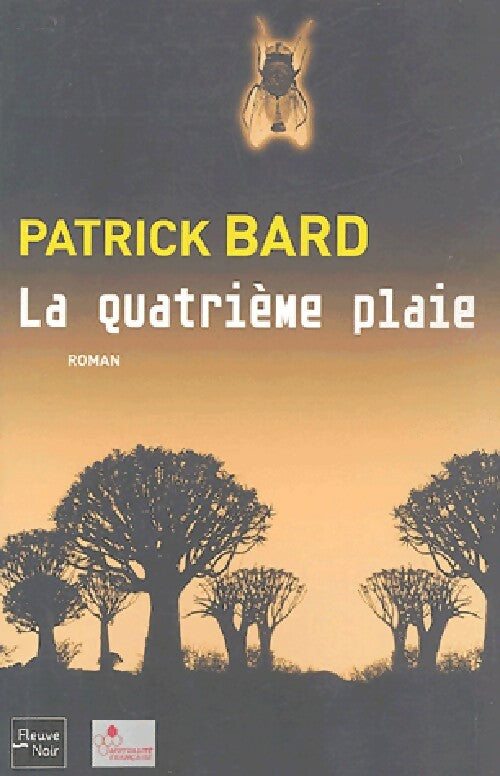 La quatrième plaie - Patrick Bard -  Fleuve Noir GF - Livre