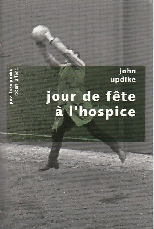 Jour de fête à l'hospice - John Updike -  Pavillons poche - Livre