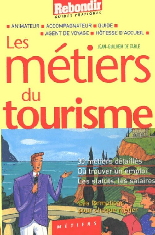Les métiers du tourisme - Philippe Charollois -  Guides pratiques - Livre