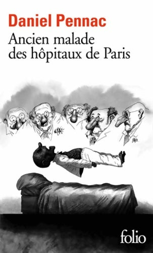 Ancien malade des hôpitaux de Paris - Daniel Pennac -  Folio - Livre