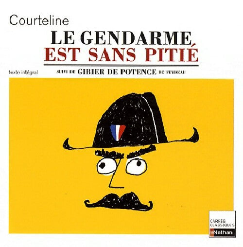 Le gendarme est sans pitié / Gibier de potence - Georges Feydeau ; Georges Courteline -  Carrés classiques - Livre