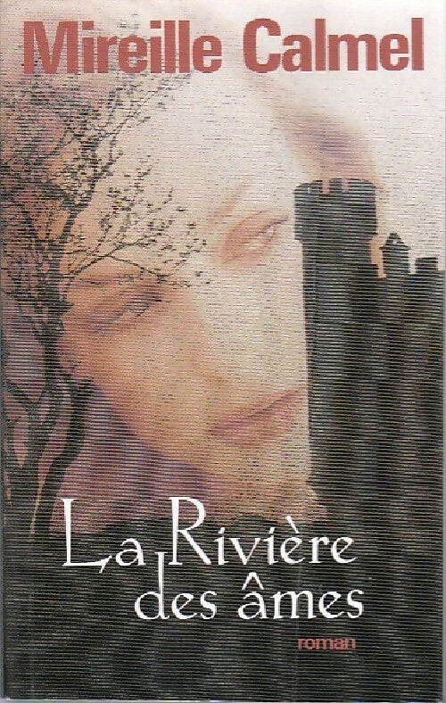 La rivière des âmes - Mireille Calmel -  France Loisirs GF - Livre