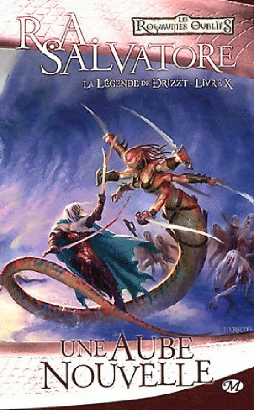 La légende de Drizzt Tome X : Une aube nouvelle - R.A. Salvatore -  Les Royaumes oubliés - Livre