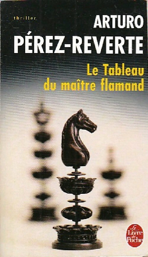 Le tableau du maître flamand - Arturo Pérez-Reverte -  Le Livre de Poche - Livre