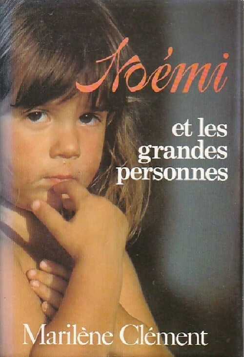Noémi et les grandes personnes - Marilène Clément -  France Loisirs GF - Livre