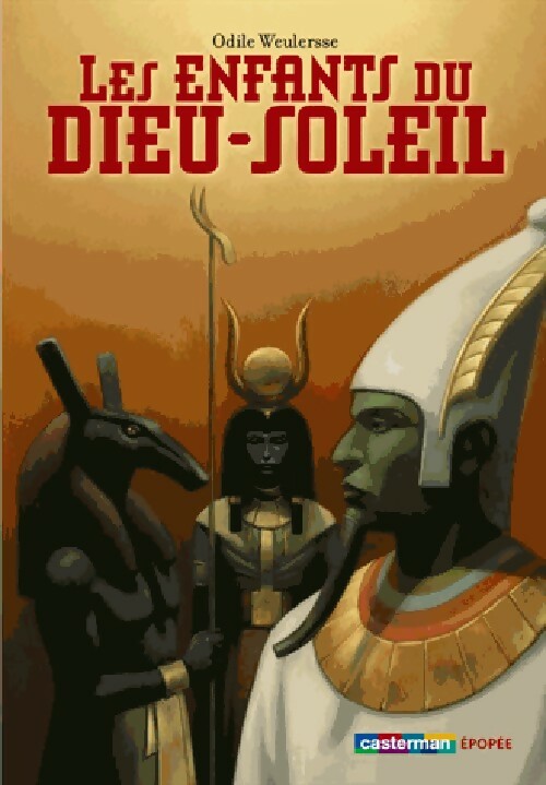 Les enfants du Dieu Soleil - Odile Weulersse -  Epopée - Livre