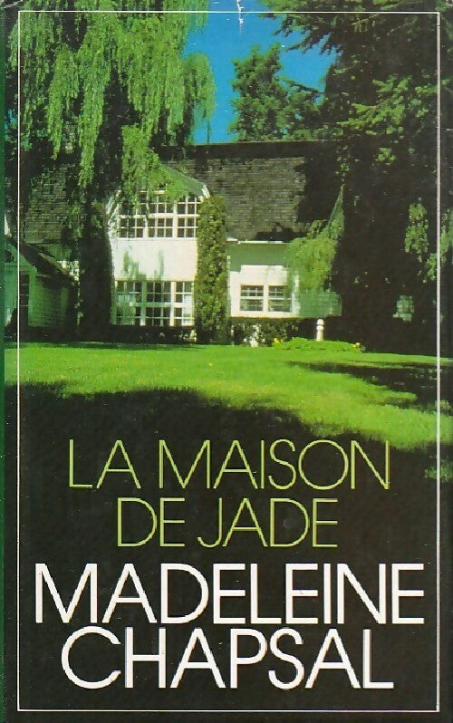 La maison de jade - Madeleine Chapsal -  France Loisirs GF - Livre