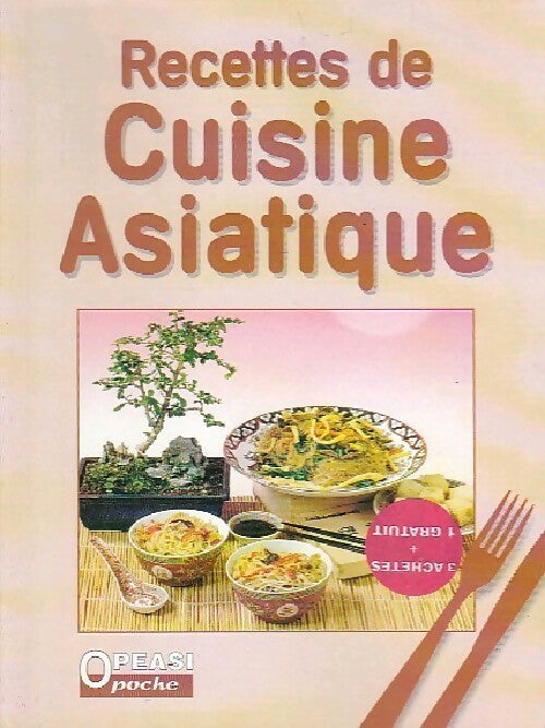 Recettes de cuisine asiatique - Myriam Sakamoto-Recouvreur -  Opeasi poche - Livre