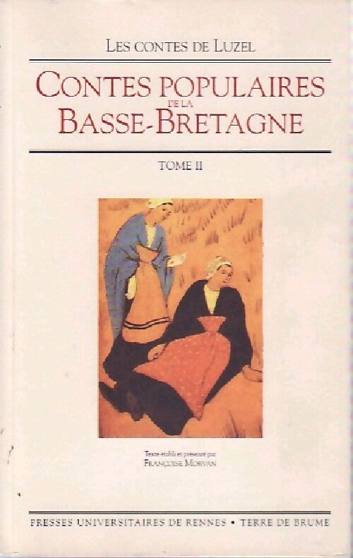 Contes populaires de Basse-Bretagne Tome II - Françoise Morvan -  Les contes de Luzel - Livre