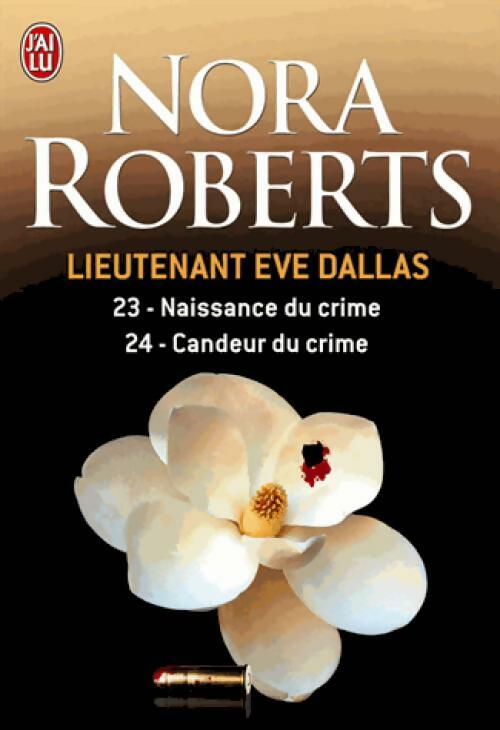 Lieutenant Eve Dallas Tomes XXIII et XIV - Nora Roberts -  J'ai Lu - Livre