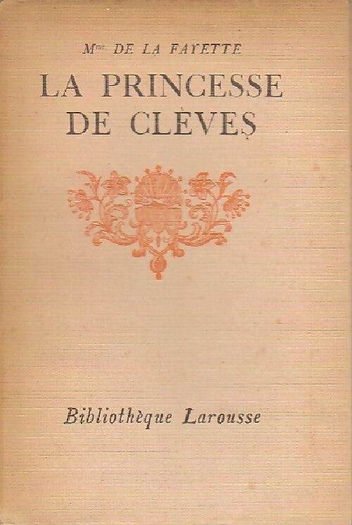 La princesse de Clèves - Mme De Lafayette -  Bibliothèque Larousse - Livre