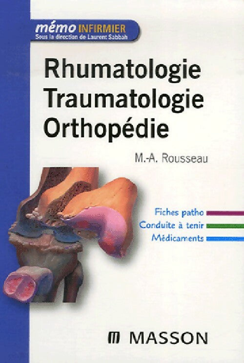 Rhumatologie, Traumatologie, Orthopédie - M.-A. Rousseau -  Mémo - Livre