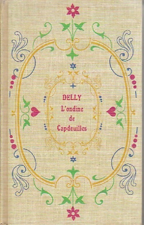 L'ondine de Capdeuilles - Delly -  Delly - Cartonné - Livre
