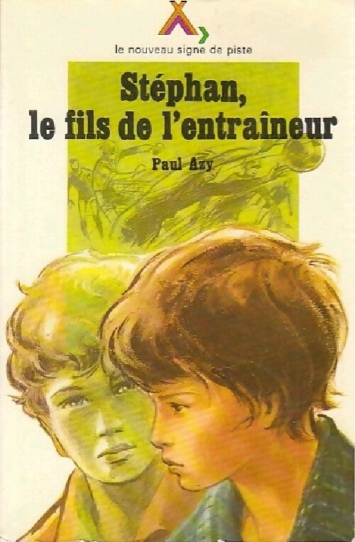 Stéphan, le fils de l'entraîneur - Paul Azy -  Le nouveau signe de piste - Livre