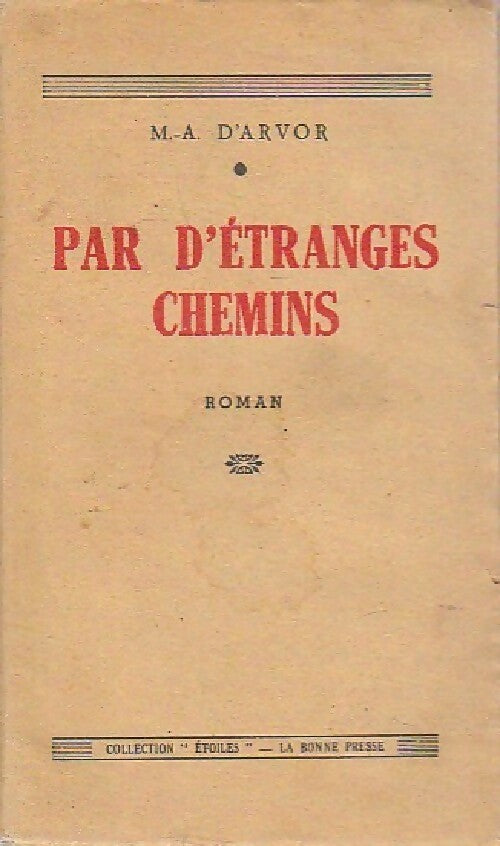 Par d'étranges chemins - M.A. D'Arvor -  Etoiles - Livre