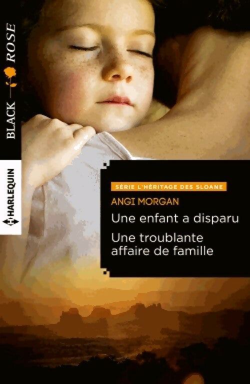 Un enfant a disparu / Une troublante affaire de famille - Angi Morgan -  Black Rose - Livre
