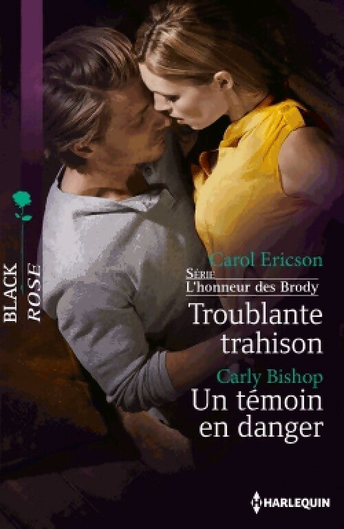 Troublante trahison / Un témon en danger - Carly Bishop ; Carol Ericson -  Black Rose - Livre