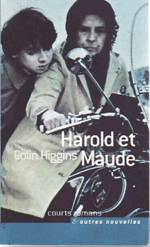 Harold et Maude - Colin Higgins -  Courts romans - Livre