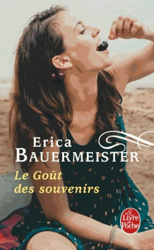 Le goût des souvenirs - Erica Bauermeister -  Le Livre de Poche - Livre