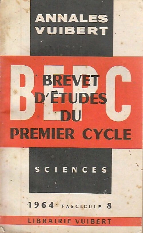 Annales du B.E.P.C 1964 : Sciences - Inconnu -  Annales Vuibert - Livre