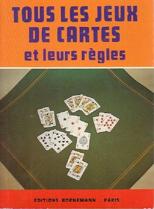 Tous les jeux de cartes et leurs règles - P.E. Mora -  Tous les jeux et leurs règles - Livre