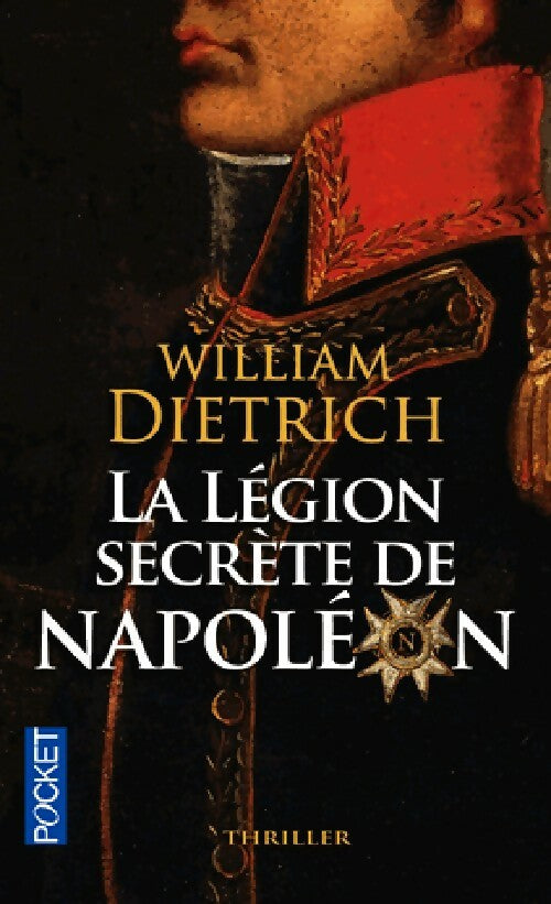 La légion secrète de Napoléon - William Dietrich -  Pocket - Livre