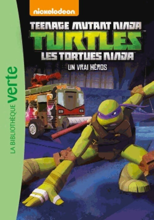 Tortues Ninja Tome IX : Un vrai héros - Collectif -  Bibliothèque verte (série actuelle) - Livre