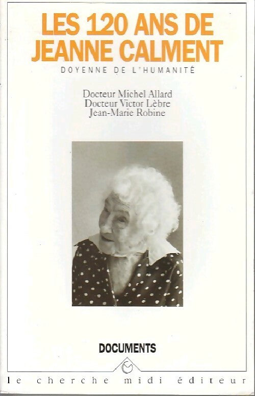 Les 120 ans de Jeanne Calment - Michel Allard -  Documents - Livre