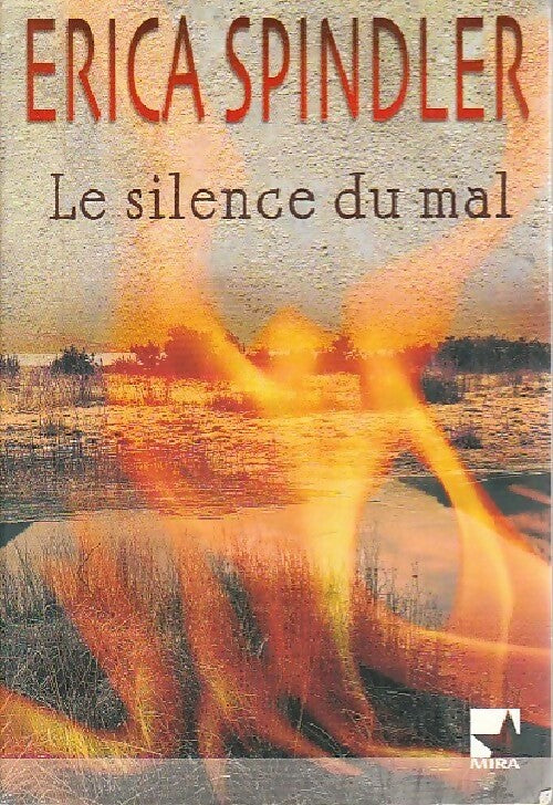 Le silence du mal - Erica Spindler -  Mira - Livre