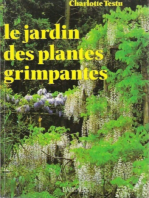 Le jardin des plantes grimpantes - Charlotte Testu -  Rusticolor - Livre