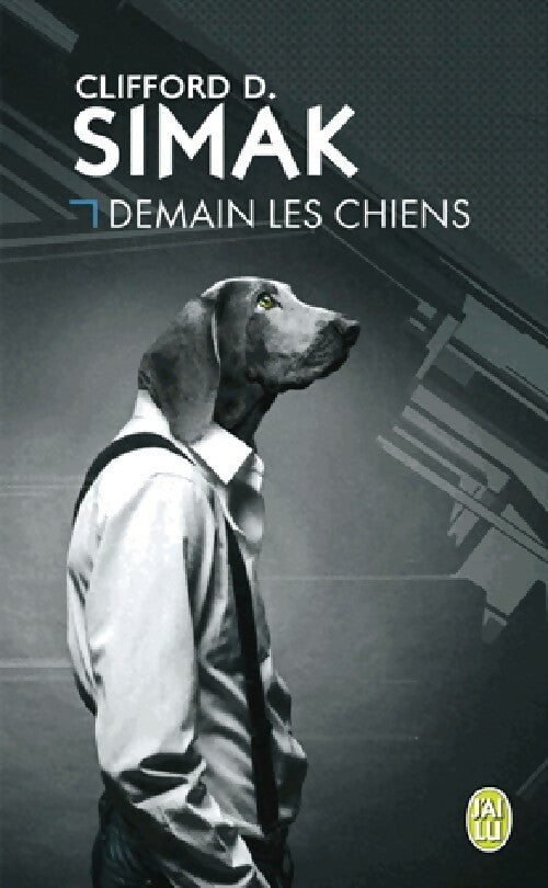 Demain les chiens - Clifford D Simak -  J'ai Lu - Livre