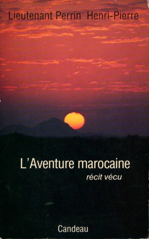 L'aventure marocaine - Henri-Pierre Perrin -  Candeau GF - Livre