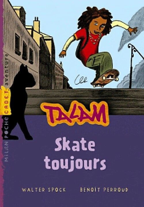 Talam Tome III : Skate toujours - Benoît Perroud ; Walter Spock -  Milan Poche Cadet - Livre