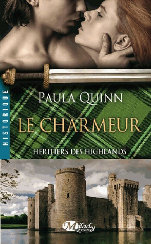 Héritiers des Highlands Tome II : Le charmeur - Paula Quinn -  Milady Romance - Livre