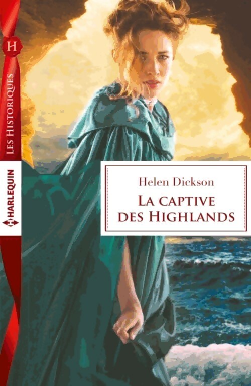 La captive des Highlands - Helen Dickson -  Les Historiques - Livre