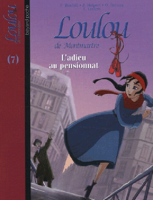 Loulou de Montmartre Tome VII : L'adieu au pensionnat - Jean Helpert ; Françoise Boublil ; Olivier Dehors -  Bayard poche - Livre